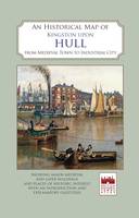 David Neave - An Historical Map of Kingston Upon Hull (Historic City & Town Maps) - 9780993469824 - V9780993469824