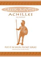 Jill Dudley - Achilles: Greek Myths (Put it in Your Pocket Series) - 9780993489013 - V9780993489013
