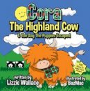 Lizzie Wallace - Cora, the Highland Cow: The Day the Puppies Escaped - 9780995480599 - V9780995480599