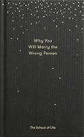 The School Of Life - Why You Will Marry the Wrong Person - 9780995573628 - V9780995573628