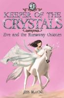 Jess Black - Keeper of the Crystals: Eve and the Runaway Unicorn - 9780995625570 - V9780995625570