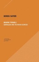 Derek Sayer - Making Trouble - Surrealism and the Human Sciences - 9780996635523 - V9780996635523