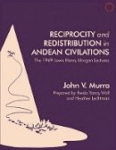 John Murra - Reciprocity and Redistribution in Andean Civilizations - 9780997367553 - V9780997367553