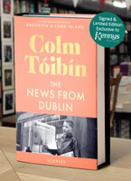 Colm Tóibín - The News from Dublin - [Exclusive Kennys Signed Limited Edition] - 9781035030736 - 9781035030736