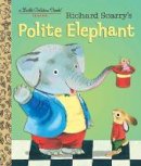 Richard Scarry - LGB Richard Scarry´s Polite Elephant - 9781101930908 - V9781101930908