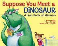Judy Sierra - Suppose You Meet a Dinosaur: A First Book of Manners - 9781101932506 - V9781101932506
