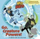 Chris Kratt - Go, Creature Powers! (Wild Kratts) - 9781101933060 - V9781101933060