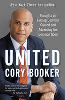 Cory Booker - United: Thoughts on Finding Common Ground and Advancing the Common Good - 9781101965184 - V9781101965184