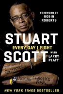 Stuart Scott - Every Day I Fight - 9781101983171 - V9781101983171