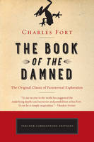 Charles Fort - The Book of the Damned: The Original Classic of Paranormal Exploration - 9781101983249 - V9781101983249