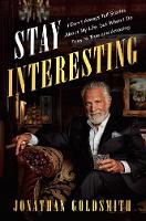 Jonathan Goldsmith - Stay Interesting: I Don´t Always Tell Stories About My Life, but When I Do, They´re True and Amazing - 9781101986233 - V9781101986233