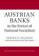 Gerald D. Feldman - Austrian Banks in the Period of National Socialism - 9781107001657 - V9781107001657