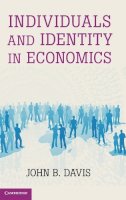 John B.  Davis - Individuals and Identity in Economics - 9781107001923 - V9781107001923