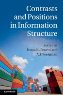 Ivona Kucerová (Ed.) - Contrasts and Positions in Information Structure - 9781107001985 - V9781107001985
