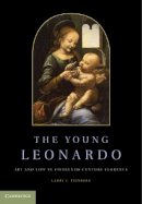 Larry J. Feinberg - The Young Leonardo: Art and Life in Fifteenth-Century Florence - 9781107002395 - V9781107002395