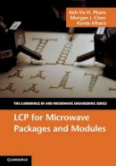 Anh-Vu H. Pham - LCP for Microwave Packages and Modules - 9781107003781 - V9781107003781