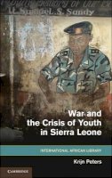Krijn Peters - War and the Crisis of Youth in Sierra Leone - 9781107004191 - V9781107004191