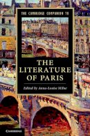 Anna-Louise Milne (Ed.) - The Cambridge Companion to the Literature of Paris - 9781107005129 - V9781107005129