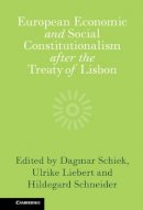 Dagmar Schiek (Ed.) - European Economic and Social Constitutionalism after the Treaty of Lisbon - 9781107006812 - V9781107006812