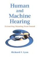 Richard F. Lyon - Human and Machine Hearing: Extracting Meaning from Sound - 9781107007536 - V9781107007536