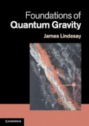 James Lindesay - Foundations of Quantum Gravity - 9781107008403 - V9781107008403