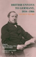 Markus Mösslang (Ed.) - British Envoys to Germany 1816–1866: Volume 4, 1851-1866 - 9781107009448 - V9781107009448