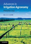 M. K. V. Carr - Advances in Irrigation Agronomy: Plantation Crops - 9781107012479 - V9781107012479