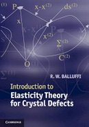 R. W. Balluffi - Introduction to Elasticity Theory for Crystal Defects - 9781107012554 - V9781107012554