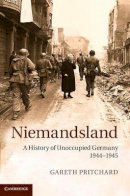 Gareth Pritchard - Niemandsland: A History of Unoccupied Germany, 1944–1945 - 9781107013506 - V9781107013506