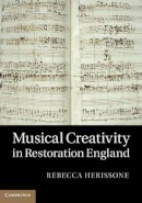 Rebecca Herissone - Musical Creativity in Restoration England - 9781107014343 - V9781107014343