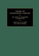 Claus Kreß (Ed.) - The Crime of Aggression 2 Volume Hardback Set: A Commentary - 9781107015265 - V9781107015265