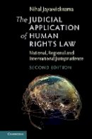 Nihal Jayawickrama - The Judicial Application of Human Rights Law: National, Regional and International Jurisprudence - 9781107015685 - V9781107015685
