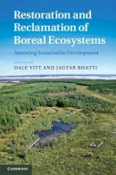 Dale Vitt - Restoration and Reclamation of Boreal Ecosystems: Attaining Sustainable Development - 9781107015715 - V9781107015715