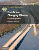 Slobodan P. Simonovic - Floods in a Changing Climate: Risk Management - 9781107018747 - V9781107018747