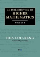 Loo-Keng Hua - An Introduction to Higher Mathematics 2 Volume Set - 9781107020016 - V9781107020016