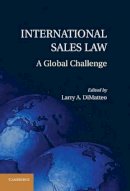 Larry Dimatteo - International Sales Law: A Global Challenge - 9781107020382 - V9781107020382