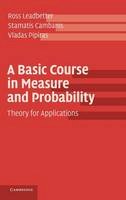 Ross Leadbetter - A Basic Course in Measure and Probability: Theory for Applications - 9781107020405 - V9781107020405