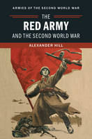 Alexander Hill - The Red Army and the Second World War (Armies of the Second World War) - 9781107020795 - 9781107020795