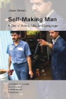 Jürgen Streeck - Self-Making Man: A Day of Action, Life, and Language - 9781107022942 - V9781107022942