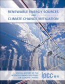 Ottmar Edenhofer - Renewable Energy Sources and Climate Change Mitigation: Special Report of the Intergovernmental Panel on Climate Change - 9781107023406 - V9781107023406