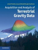 Leland Timothy Long - Acquisition and Analysis of Terrestrial Gravity Data - 9781107024137 - V9781107024137