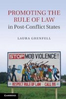 Laura Grenfell - Promoting the Rule of Law in Post-Conflict States - 9781107026193 - V9781107026193
