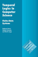 Stephane Demri - Cambridge Tracts in Theoretical Computer Science: Series Number 58: Temporal Logics in Computer Science: Finite-State Systems - 9781107028364 - V9781107028364