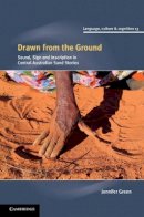 Jennifer Green - Drawn from the Ground: Sound, Sign and Inscription in Central Australian Sand Stories - 9781107028920 - V9781107028920