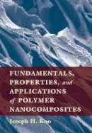 Joseph H. Koo - Fundamentals, Properties, and Applications of Polymer Nanocomposites - 9781107029965 - V9781107029965