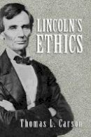 Thomas L. Carson - Lincoln´s Ethics - 9781107030145 - V9781107030145