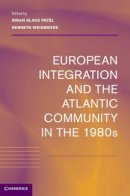 Kiran Patel - European Integration and the Atlantic Community in the 1980s - 9781107031562 - V9781107031562