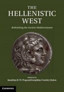 Jonathan Prag - The Hellenistic West: Rethinking the Ancient Mediterranean - 9781107032422 - V9781107032422