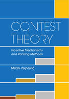 Milan Vojnovic - Contest Theory: Incentive Mechanisms and Ranking Methods - 9781107033139 - V9781107033139