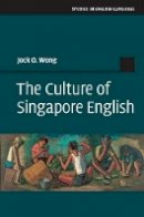 Jock O. Wong - The Culture of Singapore English - 9781107033245 - V9781107033245